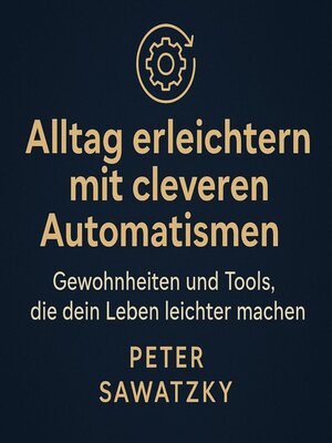 cover image of Alltag erleichtern mit cleveren Automatismen